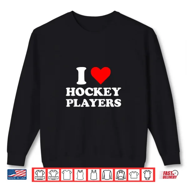 I Heart Hockey Players Funny Campus Romance 2026 Shirt 2 Sweatshirt I Heart Hockey Players Funny Campus Romance 2026 Shirt