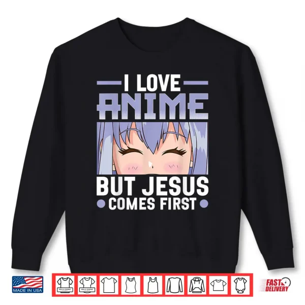 Sweatshirt I Love Anime But Jesus Comes First Christian Anime Lover Shirt