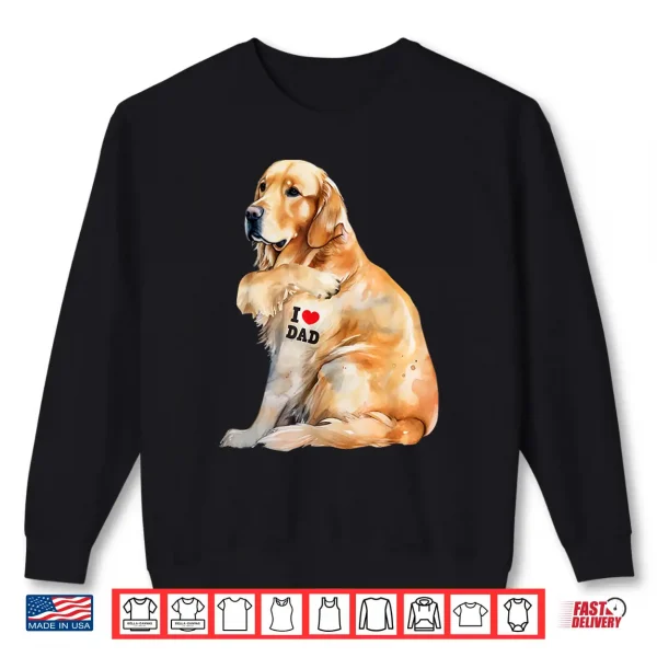 Sweatshirt I Love Dad Patriotic Golden Retriever Canine Dog Lover Shirt