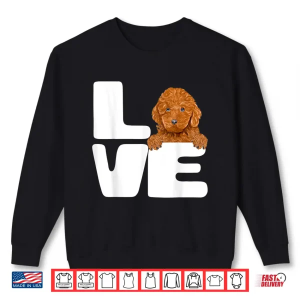 Sweatshirt I Love My Brown Poodle Dog Lover Shirt