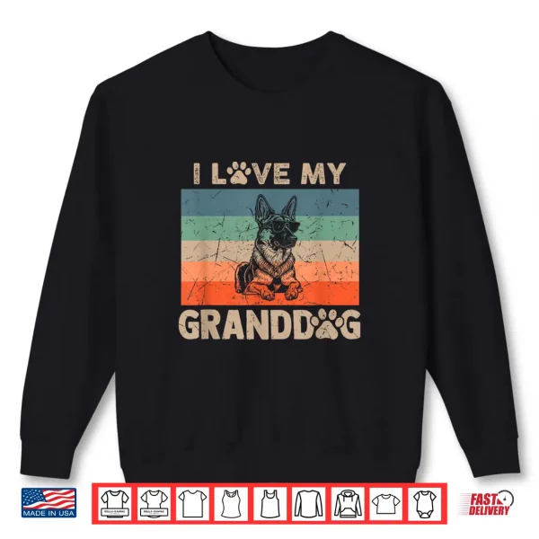 Sweatshirt I Love My Granddog German Shepherd Grandma Grandpa Dog Paw Shirt