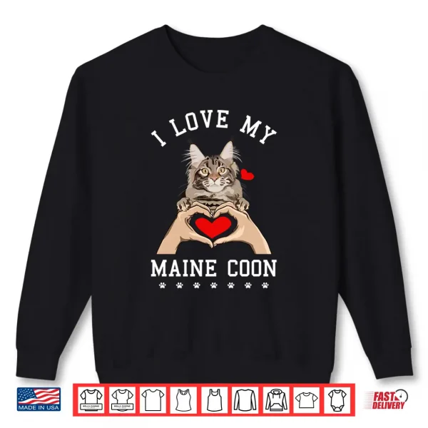 Sweatshirt I Love My Maine Coon Cat Maine Coons Shirt