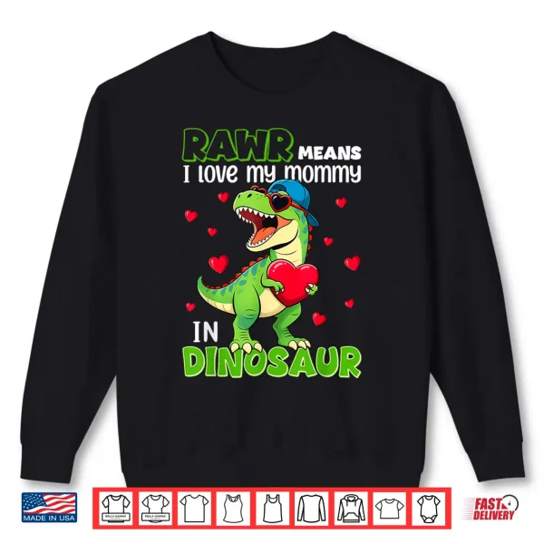 I Love My Mommy Rawr Dinosaur Mothers Day Shirts Toddler Boy Shirt 2 Sweatshirt I Love My Mommy Rawr Dinosaur Mothers Day Shirts Toddler Boy Shirt
