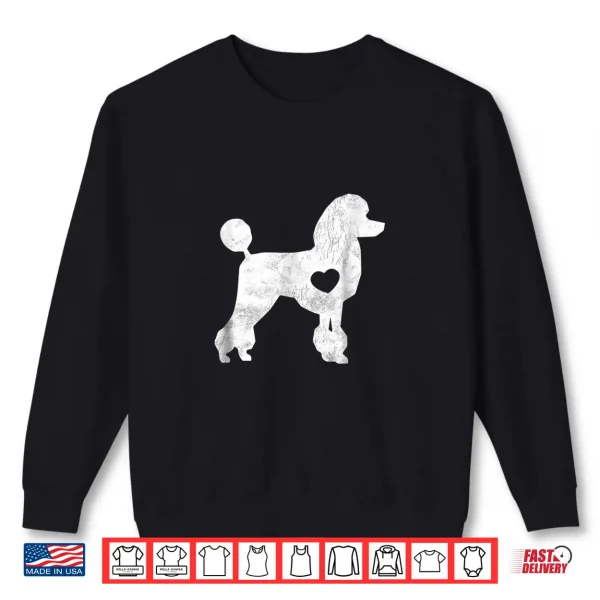 Sweatshirt I Love My Poodle Shirt Poodle Lover Gifts Dog Pet Owner Tee