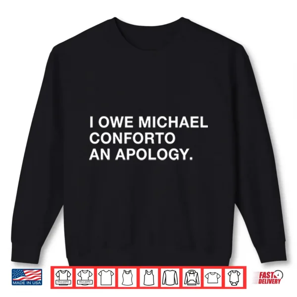 Sweatshirt I Owe Michael Conforto An Apology Shirt