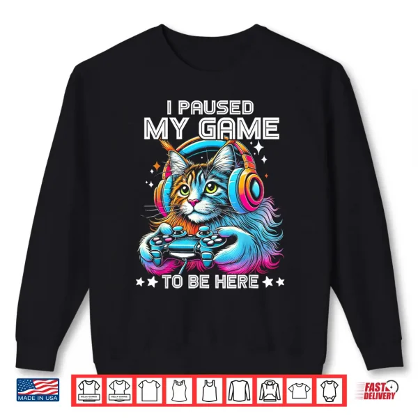 Sweatshirt I Paused My Game To Be Here Maine Coon Cat Colorful Shirt
