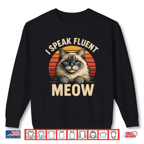 Sweatshirt I Speak Fluent Meow Ragdoll Cat Funny Fluffy Cats Owner Shirt