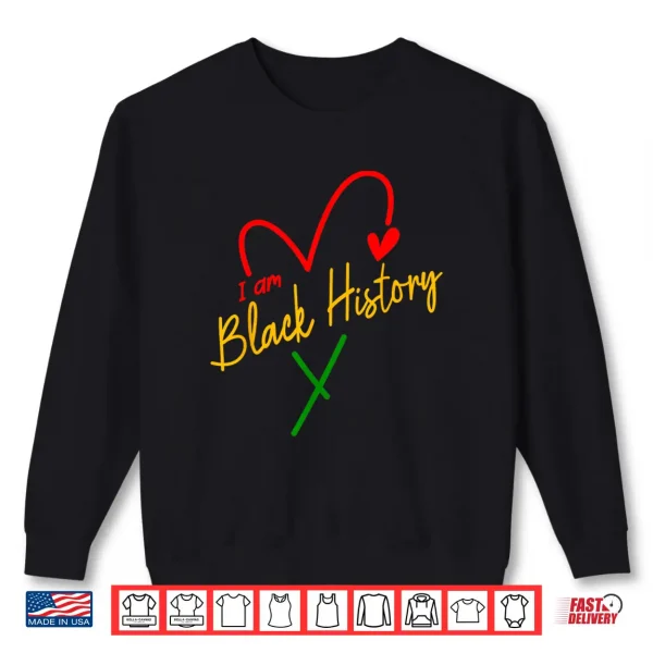 Sweatshirt I am Black History African Civil Rights Juneteenth Shirt
