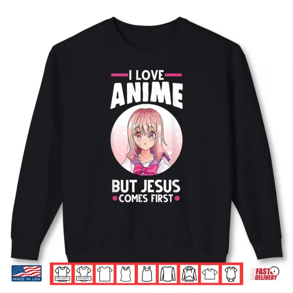 Sweatshirt I love Anime but Jesus comes first Anime Shirt