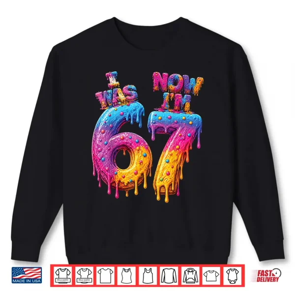 Sweatshirt I was 6 Now Im 7 Drip 7th Birthday Boys Kids 67 Meme Shirt