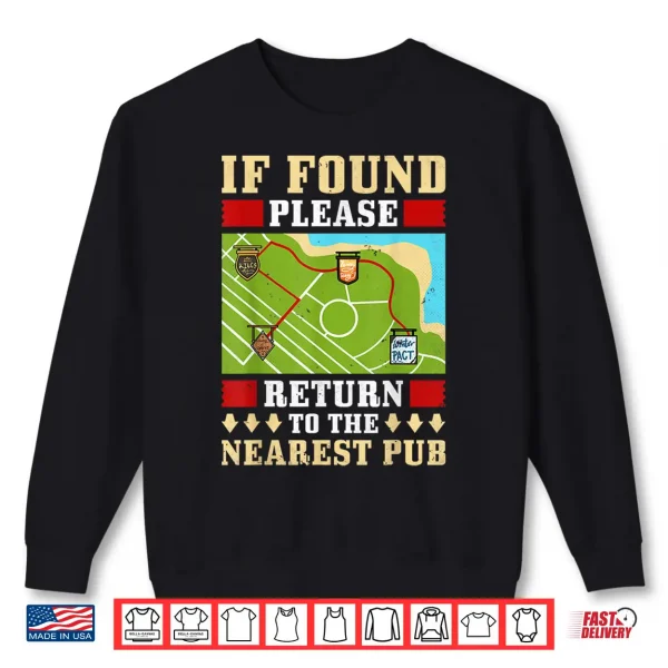 Sweatshirt If Found Please Return To Nearest Pub Craft Beer Bar Crawl Shirt