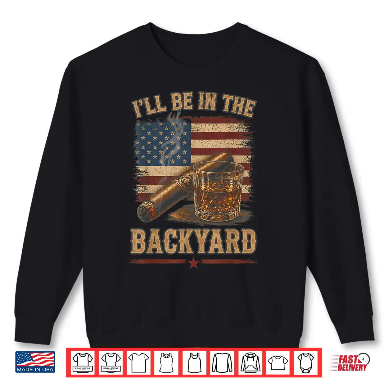 I’Ll Be In The Backyard Vintage Usa Flag Cigar And Bourbon Shirt I’Ll Be In The Backyard Vintage Usa Flag Cigar And Bourbon Shirt
