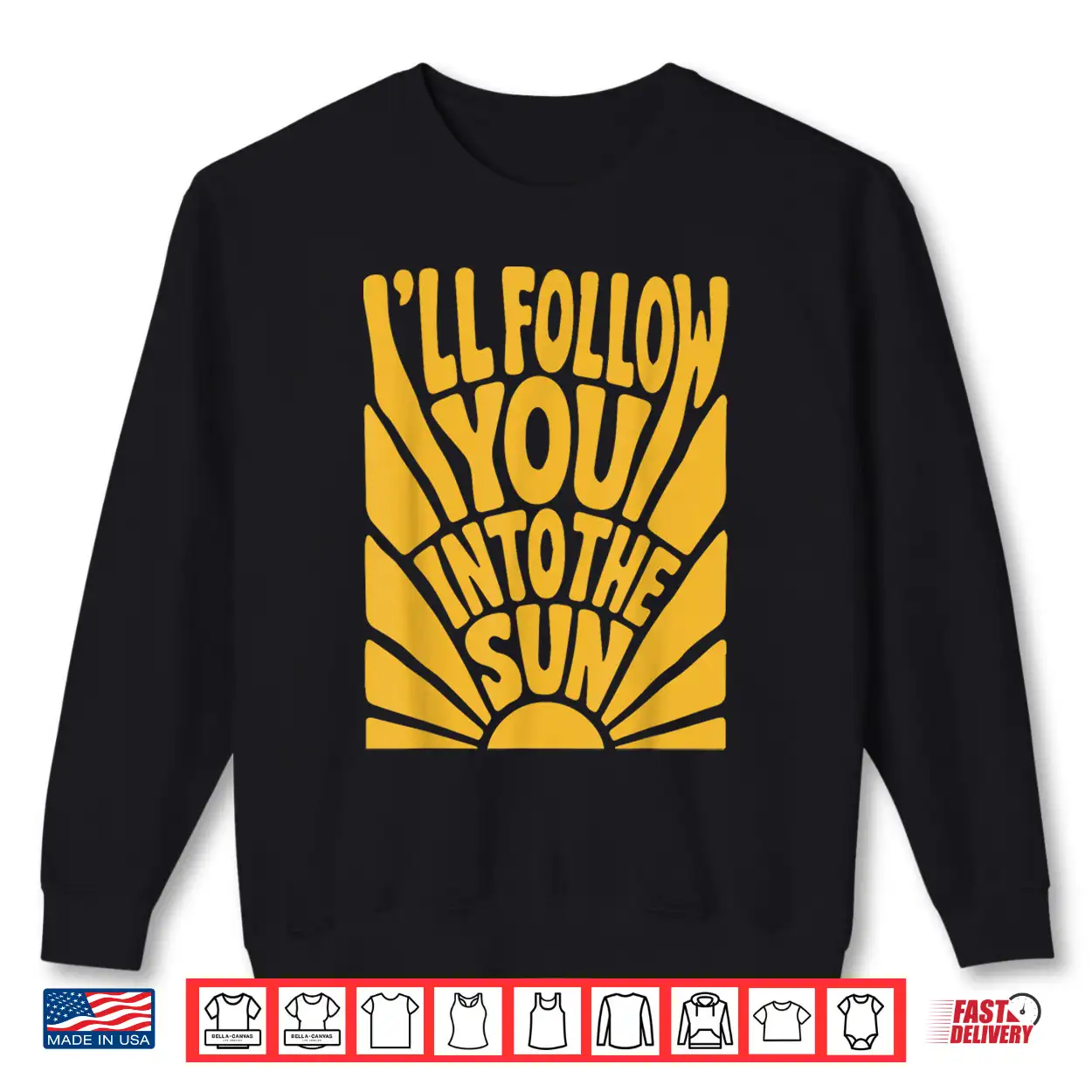 I’Ll Follow You Into The Sun Summer Retro 90S Graphic Shirt I’Ll Follow You Into The Sun Summer Retro 90S Graphic Shirt