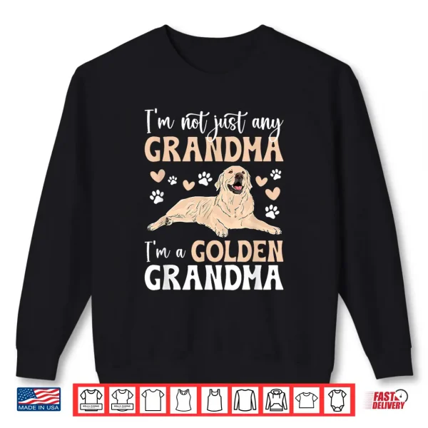 Sweatshirt Im A Golden Grandma Of A Golden Retriever Grandma Shirt