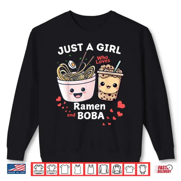 Sweatshirt Im Just A Girl Who Loves Ramen And Boba Shirt