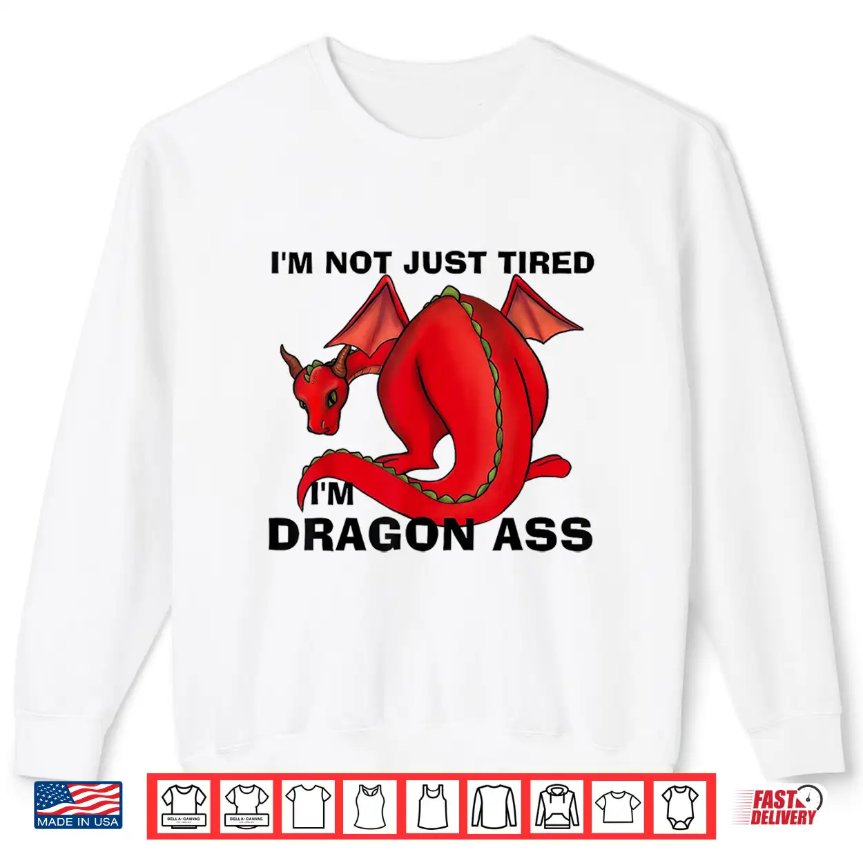 Im Not Just Tired Im Dragon Ass Funny Fantasy Pun Shirt Im Not Just Tired Im Dragon Ass Funny Fantasy Pun Shirt