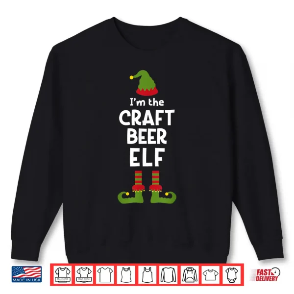 Sweatshirt Im The Craft Beer Elf Funny Christmas Party Pajamas Brewing Shirt