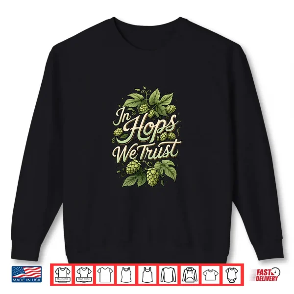 Sweatshirt In Hops We Trust Craft Beer Brewing Hops Design Shirt