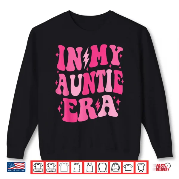 Sweatshirt In My Auntie Era Shirt Women Aunt Era Mothers Day Shirt