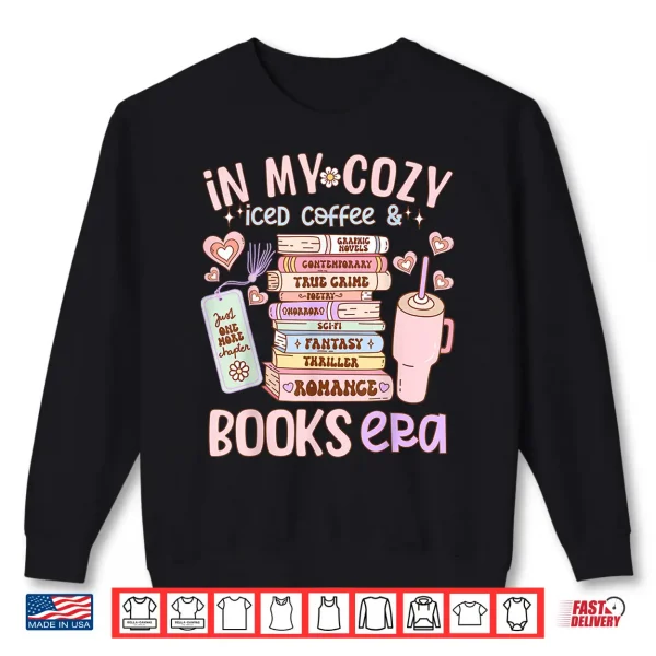 Sweatshirt In My Cozy Iced Coffee and Books Era Shirt