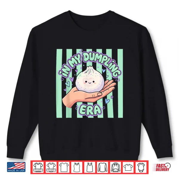 Sweatshirt In My Dumpling Era Dumpling Squishy Cute Stress Ball Graphic Shirt