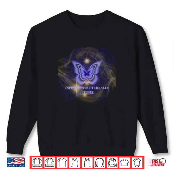 Sweatshirt Infinitely Eternally Blessed Aura with Butterfly Shirt