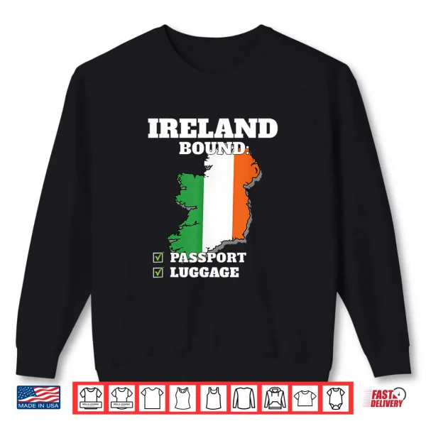 Sweatshirt Ireland Bound Country Travel Irish Flag Vacation Traveling Shirt