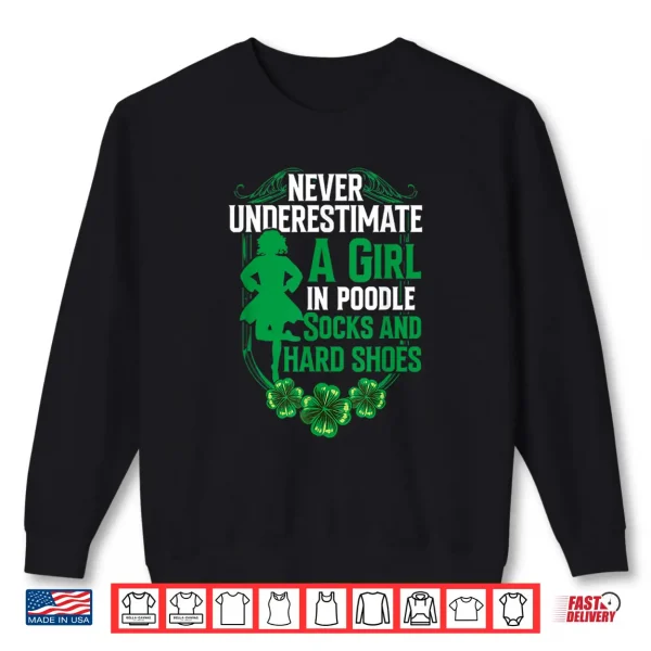 Sweatshirt Irish Dancing Poodle socks and hard shoes Irish Tap Dance Shirt