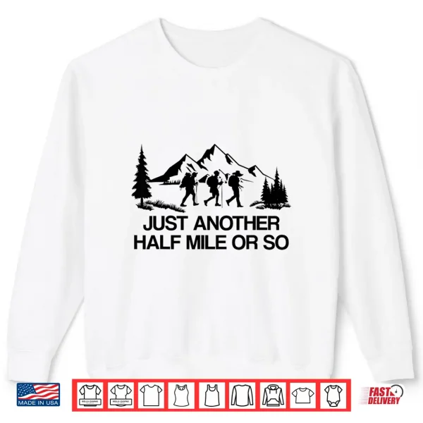 Sweatshirt Its Another Half Mile Or So Vintage Hiking Retro Gifts Shirt