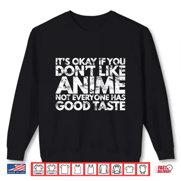 Sweatshirt Its Ok If You Dont Like Anime Funny Anime Fan Gift Tshirt