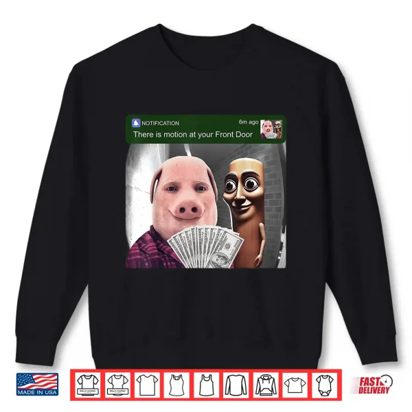 John Pork And Tung Tung Tung Sahur Front Door Motion Funny Shirt 2 Sweatshirt John Pork and Tung Tung Tung Sahur Front Door Motion Funny Shirt