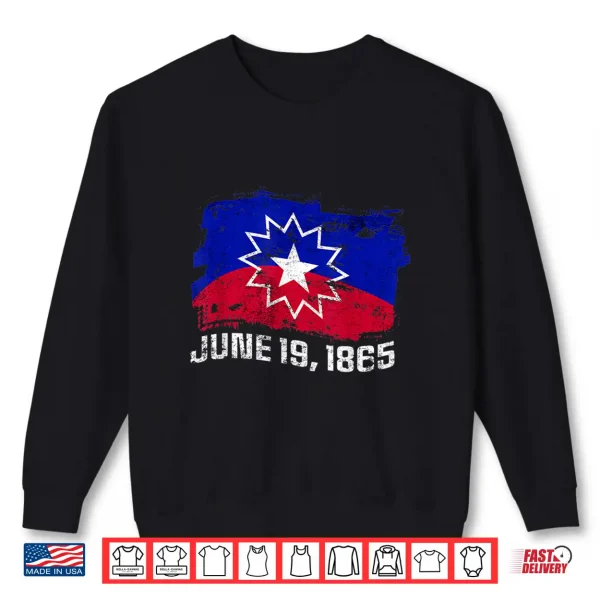 Sweatshirt June 19 1865 Juneteenth Flag Black Freedom Black History Shirt