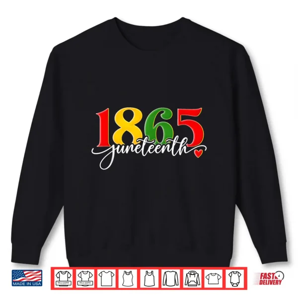 Sweatshirt Juneteenth 1865 African American Black History Men Women Kid Shirt