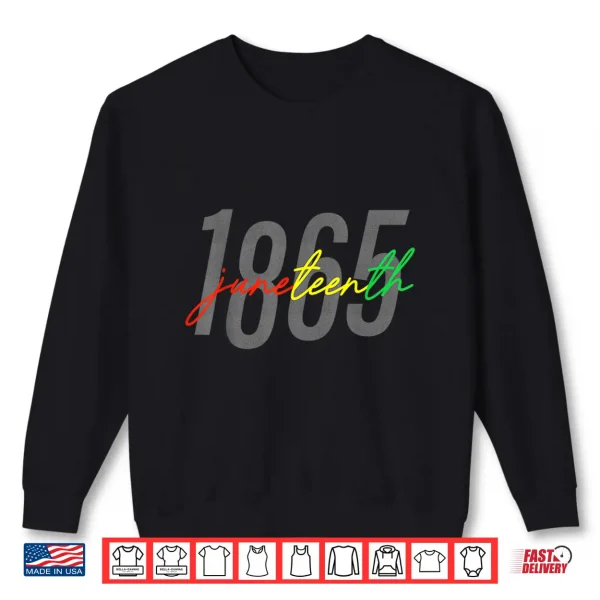 Sweatshirt Juneteenth 2024 Celebrate Black Freedom 1865 For Men Women Shirt