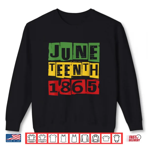 Sweatshirt Juneteenth 2024 Celebrate Black Freedom 1865 History Month Shirt