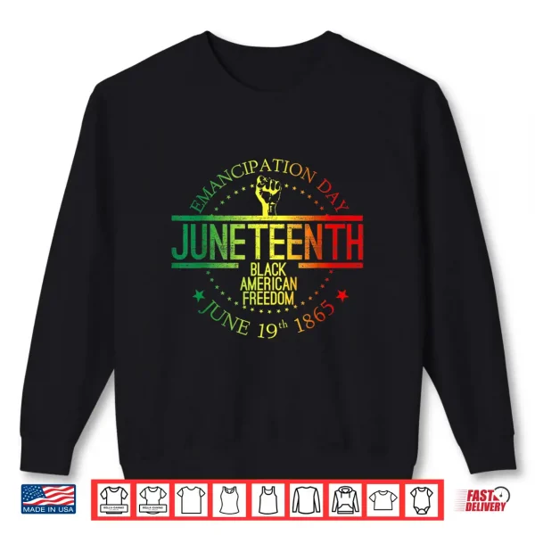 Sweatshirt Juneteenth African American Freedom Black History June 19 Shirt