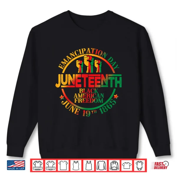 Sweatshirt Juneteenth African American Freedom Black History Women Men Shirt