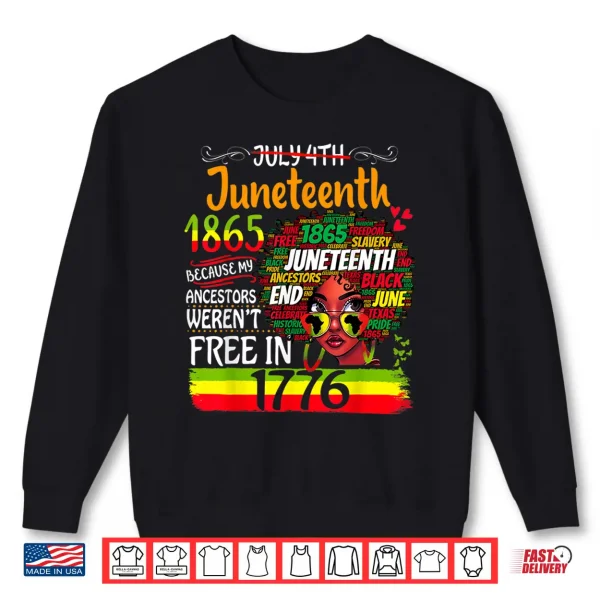 Sweatshirt Juneteenth Because My Ancestor Werent Free Afro Black Women Shirt