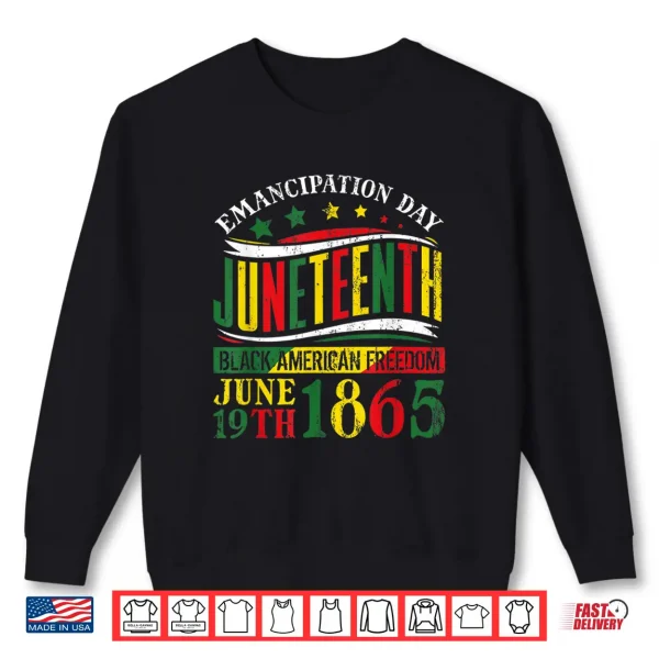 Sweatshirt Juneteenth Black History Celebrating Black Freedom Shirt