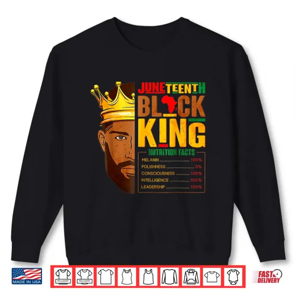 Sweatshirt Juneteenth Black King Nutritional Facts Shirt