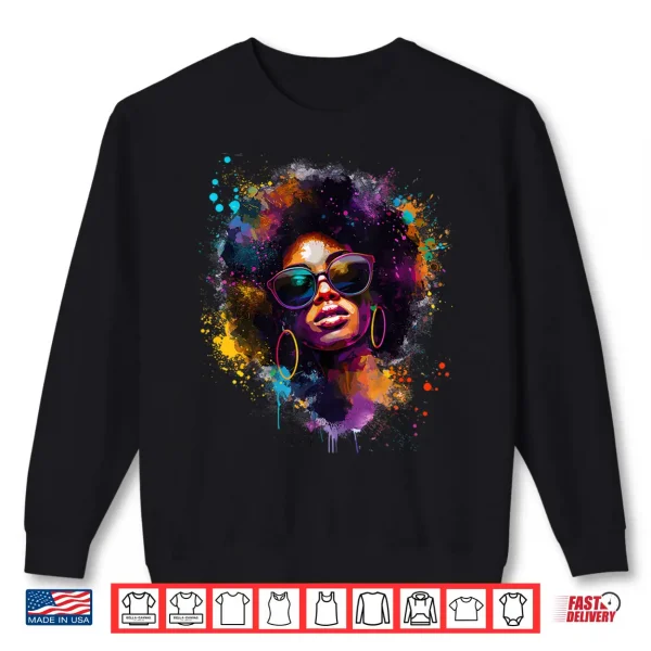 Sweatshirt Juneteenth Black Woman Queen Afro African Melanin Dripping Shirt
