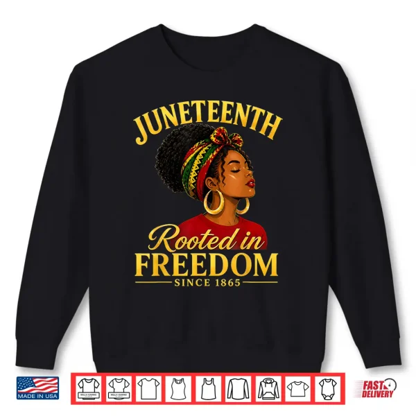 Sweatshirt Juneteenth Black Women Rooted in Freedom Juneteenth Shirt