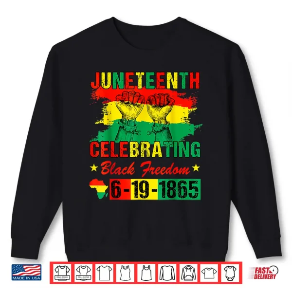 Sweatshirt Juneteenth Celebrating Black Freedom African American Shirt