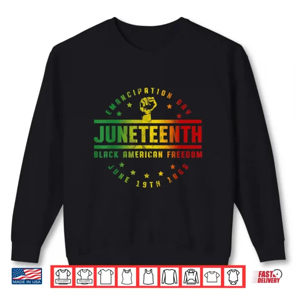 Sweatshirt Juneteenth Emancipation Black American Freedom Black Pride Shirt