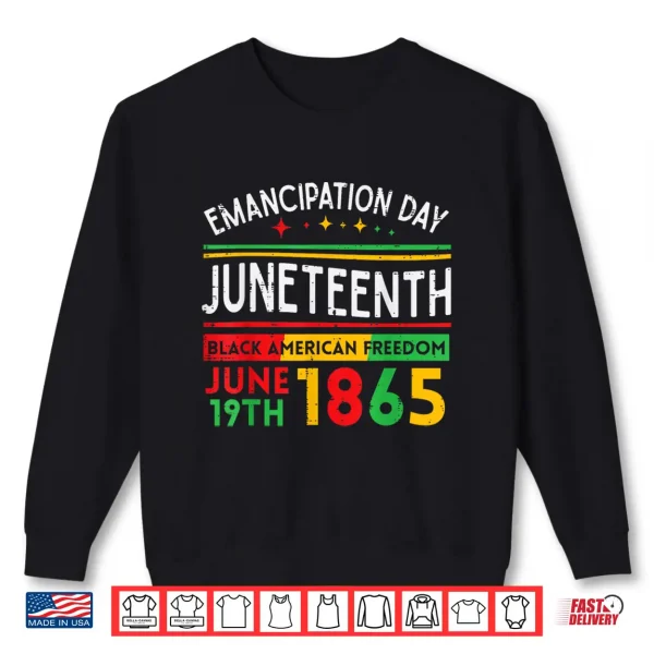 Sweatshirt Juneteenth Emancipation Day Black June 19th 1865 Men Women Shirt