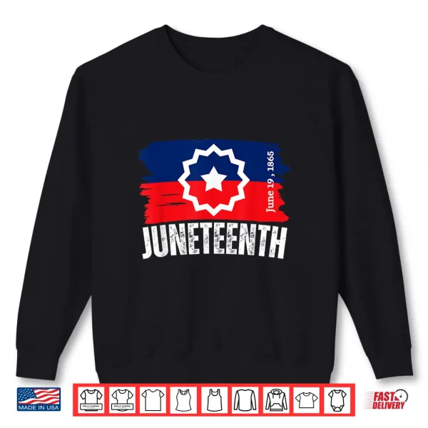 Sweatshirt Juneteenth Flag Black Freedom Day Apparel Shirt