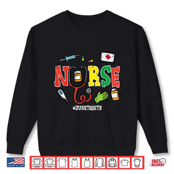 Sweatshirt Juneteenth Nurse Black Freedom Day 1865 Scrub Top Women Men Shirt