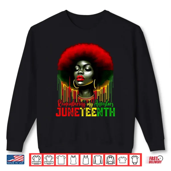 Sweatshirt Juneteenth Remembering My Ancestors Black Women Girl History Shirt