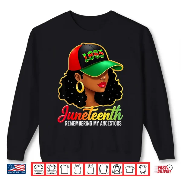 Sweatshirt Juneteenth Remembering My Ancestors Black Women Juneteenth Shirt