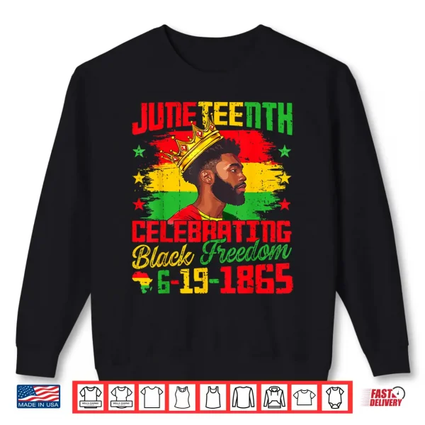 Sweatshirt Juneteenth Shirts Men Celebrating Black Freedom Black King Shirt